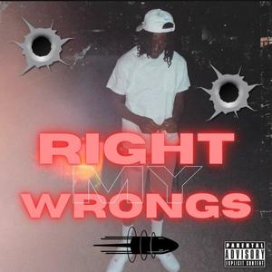 Right My Wrongs (Explicit)