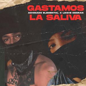 Gastamos La Saliva (feat. Lewis Degran) [Explicit]