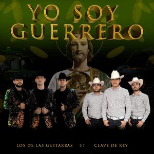 YO SOY GUERRERO (feat. Los De Las Guitarras)