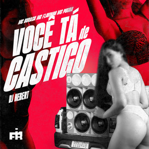 Você Tá de Castigo (feat. FIRMAH) (Explicit)