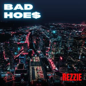 BAD HOES (Explicit)
