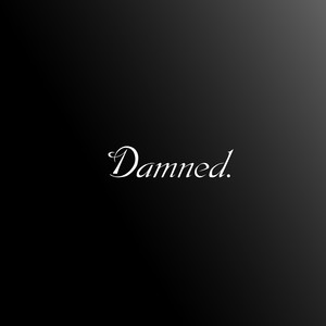 Damned. (Explicit)