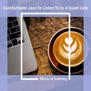 Comfortable Jazz to Listen to in a Quiet Cafe