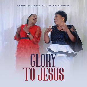 Glory to Jesus (feat. Joyce Ombeni)