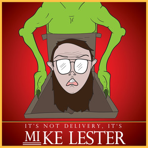 It's Not Delivery, It's Mike Lester (Explicit)