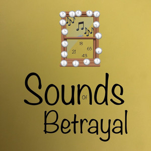 Sounds Of Betrayal