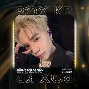 Đừng Vì Anh Mà Khóc (Remix)