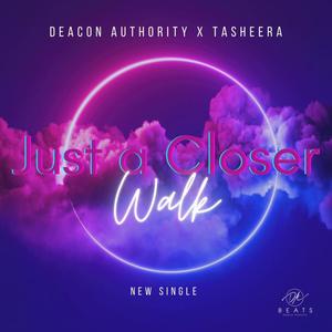 Just a Closer Walk (feat. Tasheera)