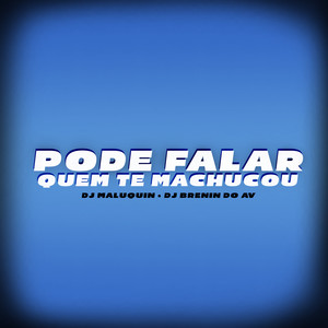 Pode Falar Quem Te Machucou (Explicit)