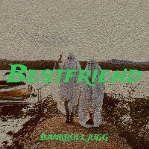 Bestfriend (Explicit)