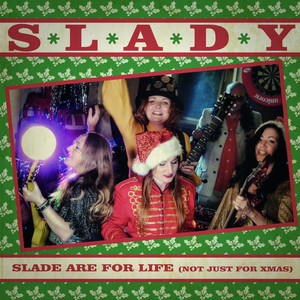 Slade Are For Life (Not Just For Xmas)