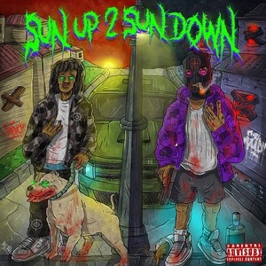 Sun Up 2 Sun Down (Explicit)