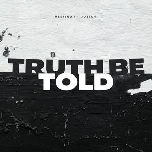 Truth Be Told (feat. Jo$iah) [Explicit]