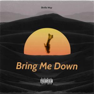 Bring Me Down (feat. Big Loui3) [Explicit]