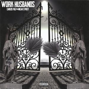 Work Husbands(feat. Micah Street) (Explicit)