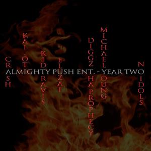 The Will of The Immortals | Almighty Push Entertainment Cypher : Year Two(feat. Crash, Kai.oti, Eluzai, Diggz Da Prophecy, Michael Young & Kid Travis) (Explicit)