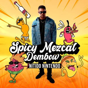 Spicy Mezcal Dembow