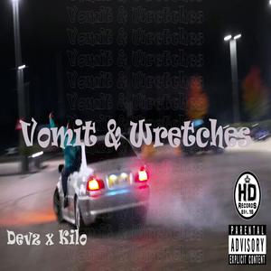 Vomit & Wretches (feat. KiloDan) (Explicit)
