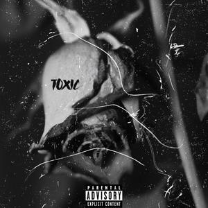 TOXIC (feat. Skrams Widda K) (Explicit)