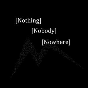 Nothing, Nobody, Nowhere (Explicit)