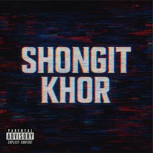 Shongit Khor (feat. Lil Sixteen & Lil Khoka Babu) (Explicit)