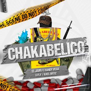 Chakabelico (feat. Randy Vega, G Fly & Dj Axel Ortiz) [Explicit]