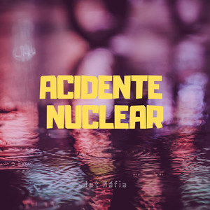 Acidente Nuclear (Explicit)