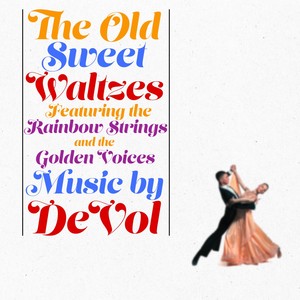 The Old Sweet Waltzes