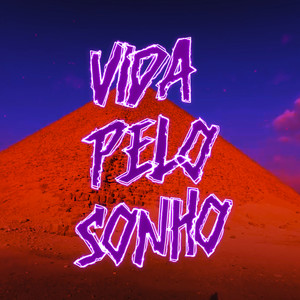 Vida pelo Sonho (Explicit)