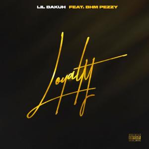 Loyalty (feat. BHM Pezzy) [Explicit]