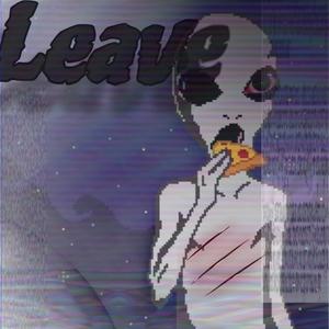 Leave (Explicit)