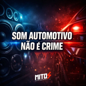Som Automotivo Não é Crime (Explicit)