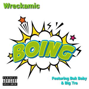 Boing (feat. Buk Baby & Big Tra) (Explicit)