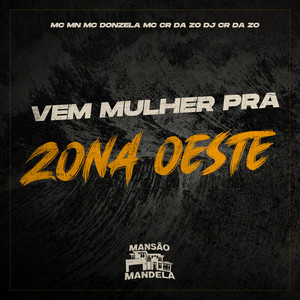 Vem Mulher pra Zona Oeste (Explicit)
