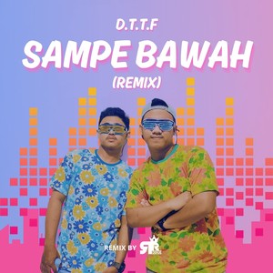 Sampe Bawah (Remix)