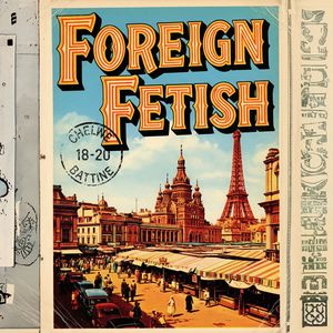 Foreign Fetish (Explicit)