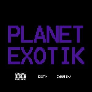 Planet Exotik (Explicit)