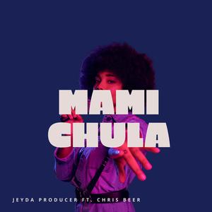 Mami chula (feat. Chris Beer)