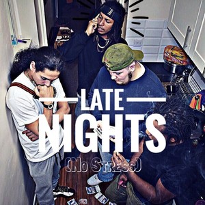 Late Nights(No Stress) (Explicit)