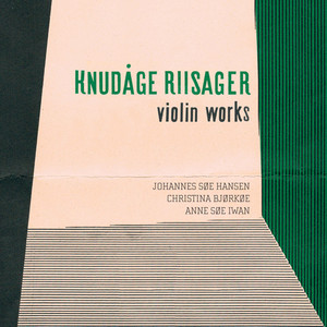 RIISAGER, K.: Violin Works (Hansen, Iwan, Bjorkoe)