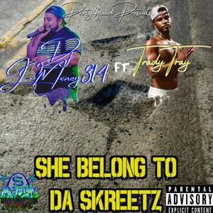 She Belong To Da Skreetz (feat. Trady Tray) (Explicit)