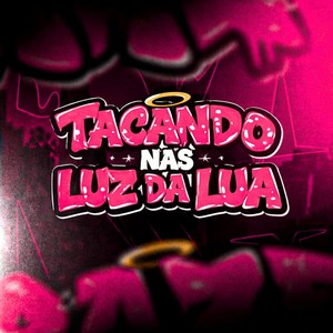 Tacando Nas Luz da Lua (Explicit)