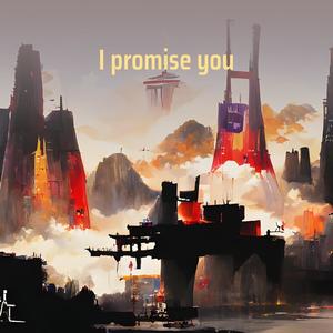 I promise you