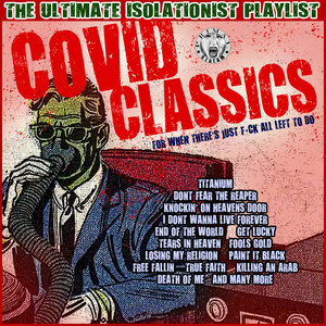 Covid Classics - The Ultimate Isolationist Playlist