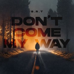 Don't Come My Way (Extended Mix)