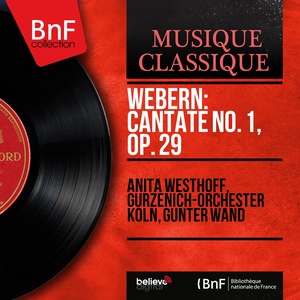 Webern: Cantate No. 1, Op. 29 (Mono Version)