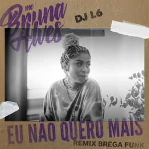 Eu Não Quero Mais (Remix Brega Funk)