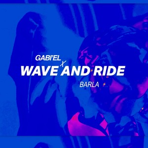 Wave & Ride (Explicit)