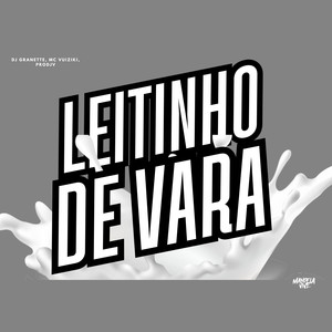 Leitinho de Vara (Explicit)