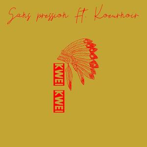 KWEI KWEI (feat. Sans Pression) (Explicit)